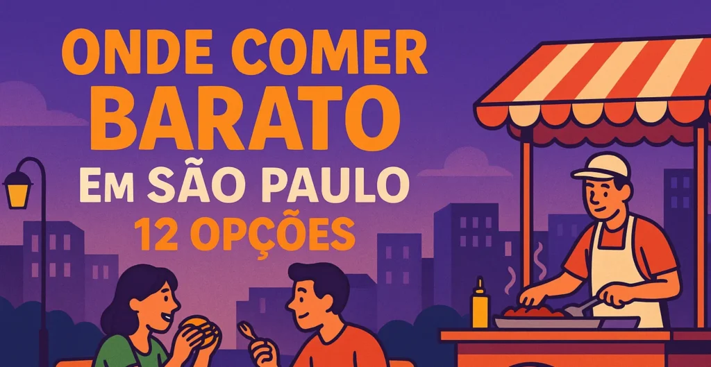 Onde comer barato em SP - Guia do Sabor