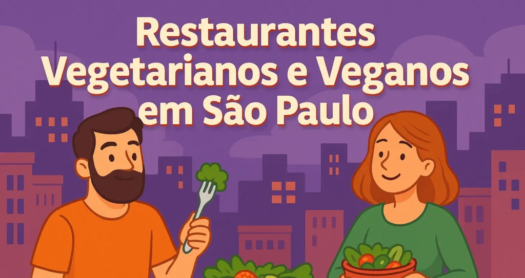 Restaurantes Vegetarianos e Veganos em São Paulo - Guia do Sabor